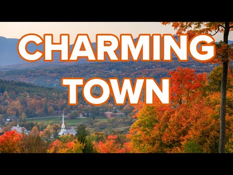 Stowe, Vermont -- New England's Most Charming Small Town...