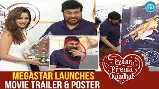 Megastar Chiranjeevi Launches Pyaar Prema Kaadhal Movie Trailer