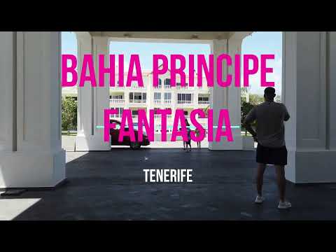 Bahia Principe Fantasia - Tenerife - Summer 2023