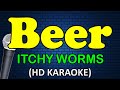 BEER - Itchy Worms (HD Karaoke)