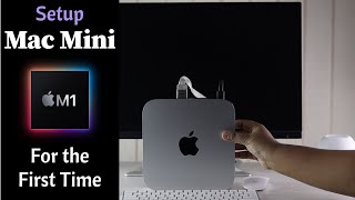 Setup Mac Mini M1 for the First Time (Step by Step Full Setup)