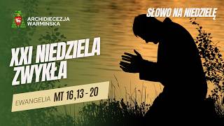 SŁOWO NA NIEDZIELĘ - XXI Niedziela Zwykła Rok A - abp Józef Górzyński - 23.08.2026 r.