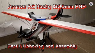 Arrows RC Husky 1800mm PNP - Part 1: Unboxing and Assembly