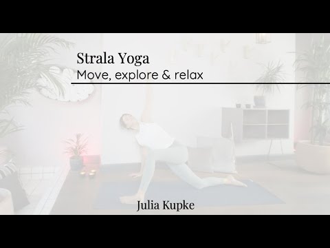 Strala Yoga mit Julia Kupke - move, explore & relax - 40 Minuten