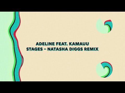 Adi Oasis Feat. KAMAUU - Stages (Natasha Diggs Remix)