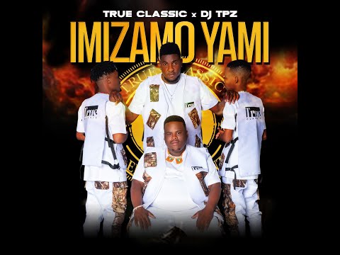 True Classic . Dj TPZ - Imizamo yami