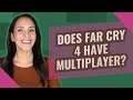 Does Far Cry 4 Have Multiplayer