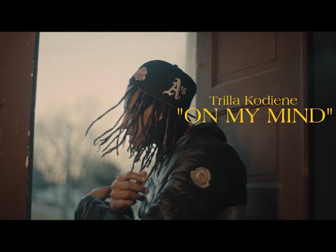 Trilla Kodiene - On My Mind (MUSIC VIDEO)