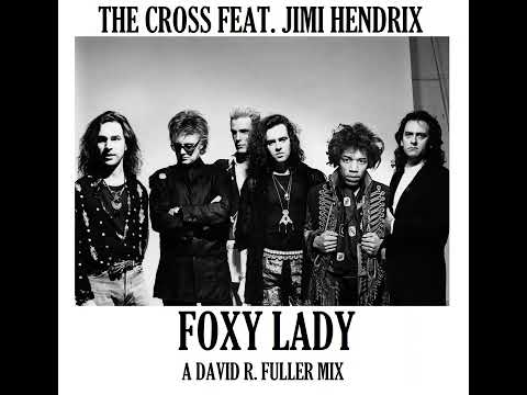 The Cross feat. Jimi Hendrix - Foxy Lady (A David R. Fuller Mix)