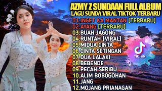 Download lagu LAGU SUNDA TERBARU FULL BASS - AZMY Z FULL ALBUM (INGET KA MANTAN X AYANG X BUAH JAGONG) mp3