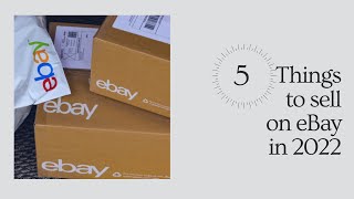 5 Things to Sell on eBay in 2022