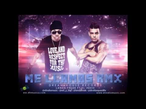 Me Llamas (Official Remix) - El Indio Ft Landa Freak