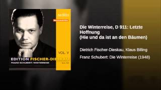 Die Winterreise, D 911: Letzte Hoffnung (Hie und da ist an den Bäumen)