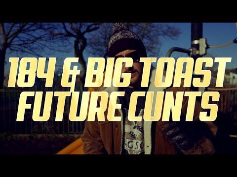 184 & Big Toast - Future Cunts