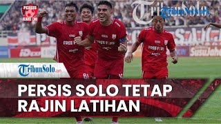 Persis Hari Ini: Persis Solo Tetap Rajin Latihan & Uji Coba di Tengah Penundaan Liga 1