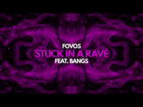 FOVOS feat. BANGS - Stuck In A Rave