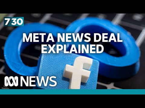 Meta's decision to end deal with Australian news media companies explained | 7.30
