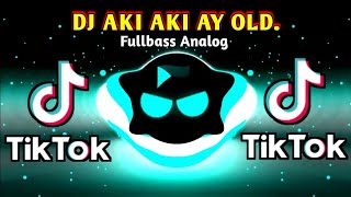 Download lagu DJ VIRAL - AKI AKI AY X OLD. TIKTOK VERS. (FULLBASS ANALOG) 2024 REMIX mp3