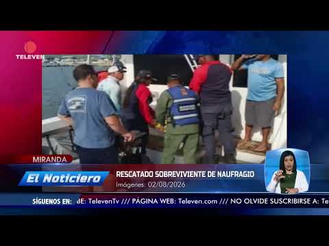 Rescatado sobreviviente de naufragio en Higuerote – El Noticiero emisión meridiana 03/08/26