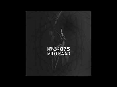 MindTrip Podcast 075 -  Milo Raad