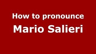 How to pronounce Mario Salieri
