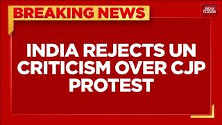 India Hits Back At UN Over CJP Protests, Defends Democratic Rights | India Today