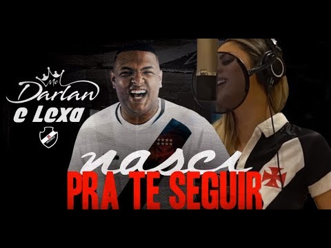 Lexa e MC Darlan - Nasci Pra Te Seguir | Músicas do Vasco #1 |
