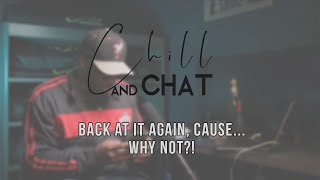 Chill & Chat AGAIN? *LIVE* | Back At It Again, Cause...Why Not?!
