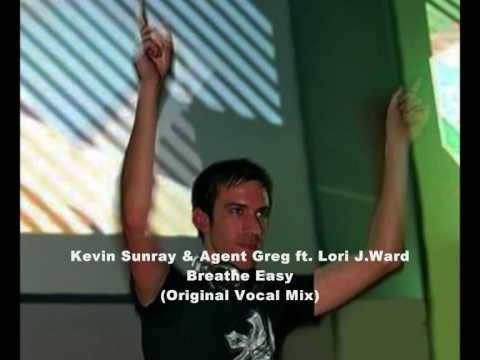 Kevin Sunray & Agent Greg ft. Lori J.Ward - Breathe Easy (Original Vocal Mix)