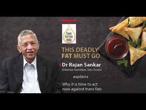 Dr Rajan Sankar on Trans Fats and Its Linkage With Ncds