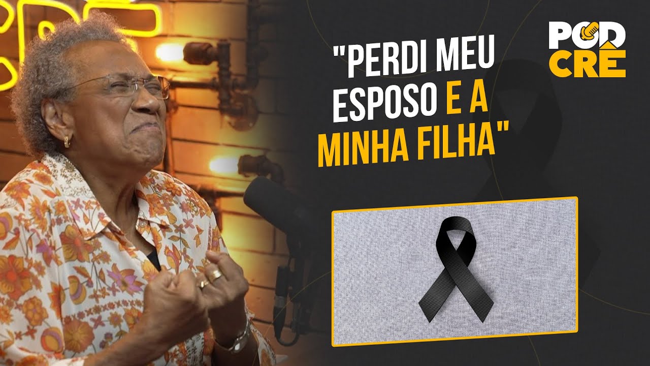 EDMÉIA WILLIAMS: "PERDI MEU ESPOSO E A MINHA FILHA"