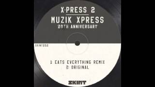 X-Press 2 - Muzik Xpress