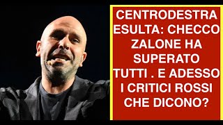 CENTRODESTRA ESULTA: CHECCO ZALONE HA SUPERATO TUTTI . E ADESSO I CRITICI ROSSI CHE DICONO?