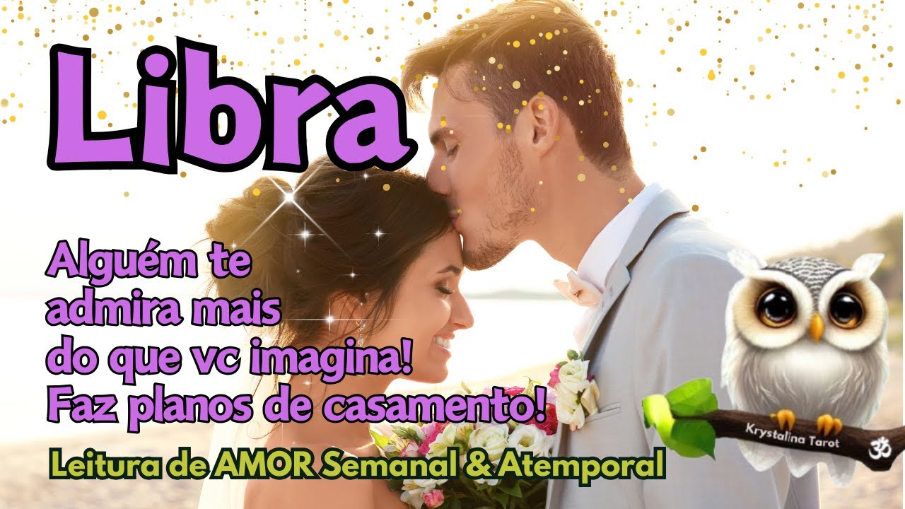 ♎ LIBRA💘 ALGUÉM TE ADMIRA MAIS DO QUE VC IMAGINA! FAZ PLANOS DE CASAMENTO! 🍾🥂♑🎉💑