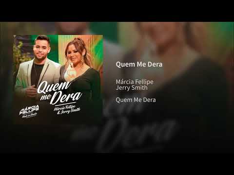 Márcia Fellipe e Jerry Smith - Quem Me Dera - Música Nova