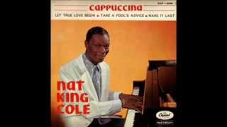 Nat King Cole ~ Cappuccina