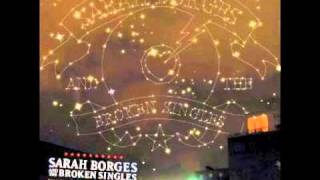 Better at the End of the Day ~ Sarah Borges and the Broken Singles