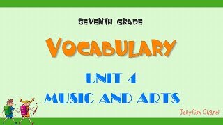 Từ vựng tiếng Anh lớp 7 - Unit 4 Music and arts - Chương trình mới