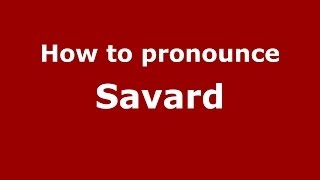 How to pronounce Savard