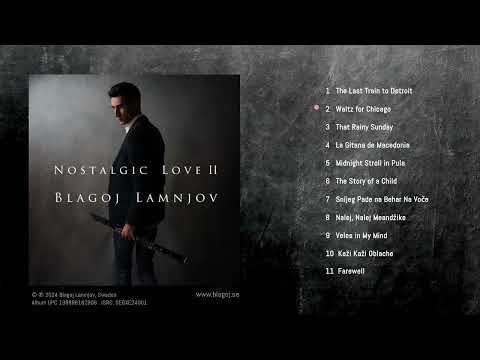 Nostalgic Love 2, Blagoj Lamnjov - Blago J, full album, official audio