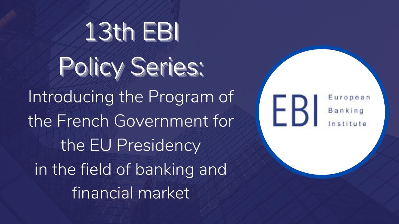 13th EBI Policy Series: Introducing the Program of the French Government for the EU Presidency