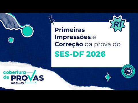 Primeiras Impressões e Correção da prova do SES-DF 2026 | Acesso Direto | Medway Residência Médica