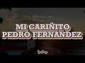 Pedro Fernández - Mi Cariñito - Letra