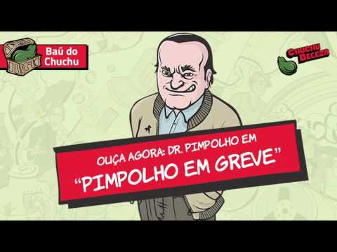 Doutor Pimpolho - Pimpolho em Greve