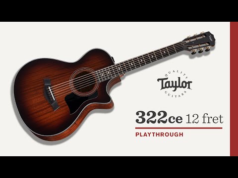 Taylor | 322ce 12-Fret | Playthrough