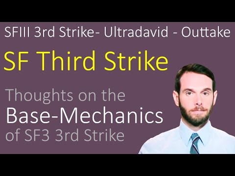 Thoughts on "The Base Mechanics" of SFIII 3rd Strike - by Ultradavid - Edited Clip
