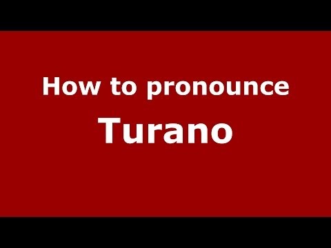 How to pronounce Turano