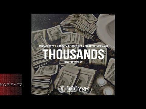 PandaBadAzz, Almighty Suspect, P2, FrostyDaSnowMann - Thousands [Prod. Ron-Ron] [New 2016]