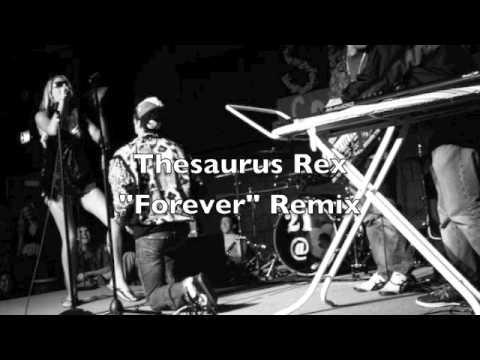 Forever remix Thesaurus Rex