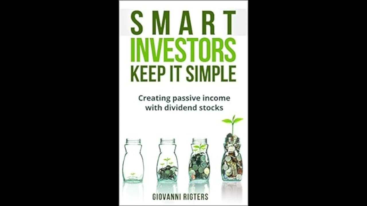 Smart Investors Keep it Simple: Creating passive income with dividend stock investing | Audiobook